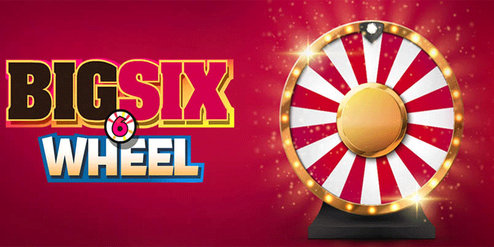 Rahasia Efekftif Dalam Bermain Casino Big Six Wheel