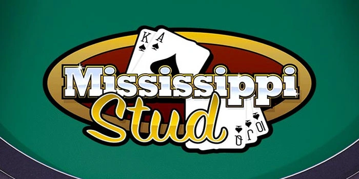 Panduan Lengkap Menang Konsisten Di Casino Mississippi Stud